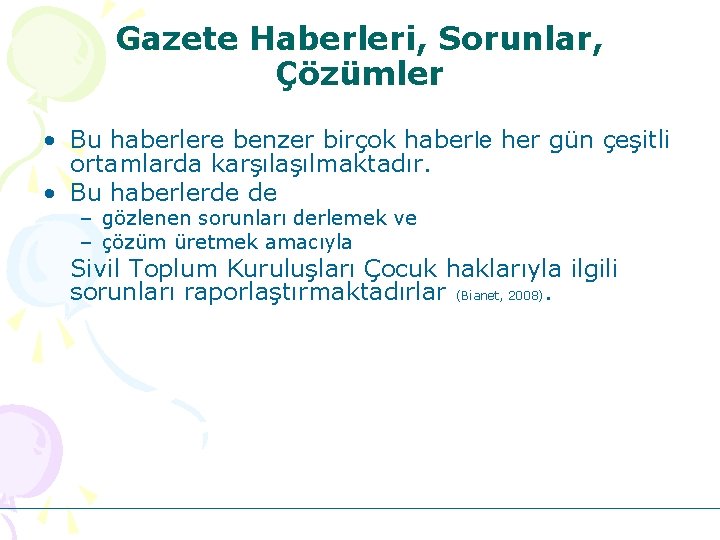 Gazete Haberleri, Sorunlar, Çözümler • Bu haberlere benzer birçok haberle her gün çeşitli ortamlarda