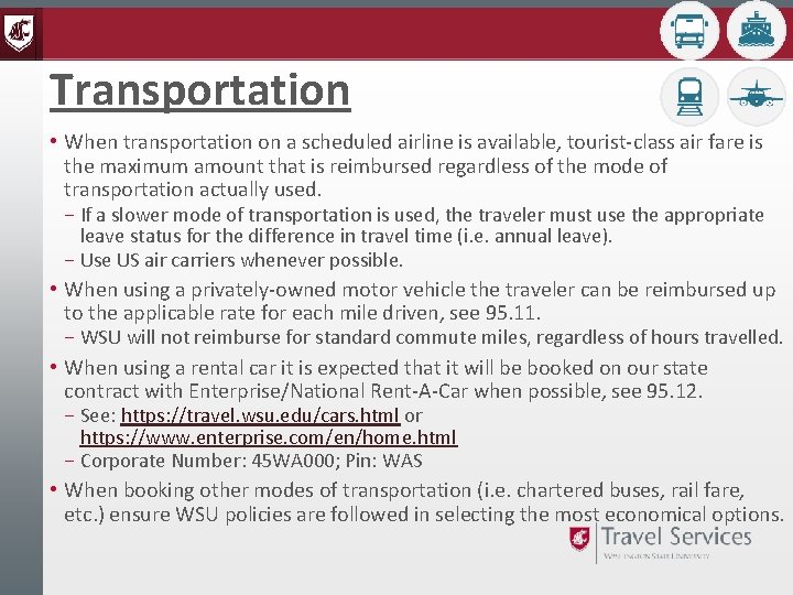 Transportation • When transportation on a scheduled airline is available, tourist-class air fare is