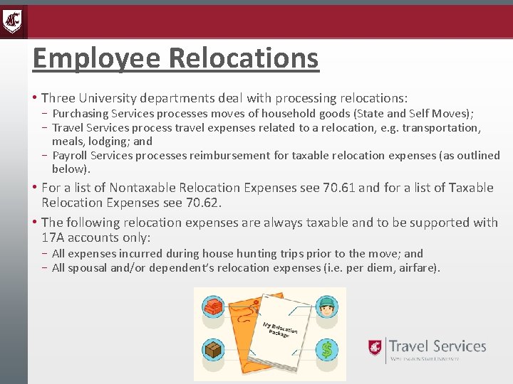 Employee Relocations • Three University departments deal with processing relocations: – Purchasing Services processes