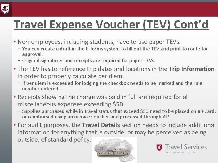 Travel Expense Voucher (TEV) Cont’d • Non-employees, including students, have to use paper TEVs.