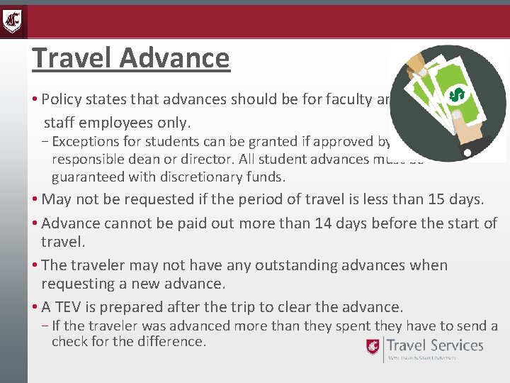 Travel Advance • Policy states that advances should be for faculty and staff employees