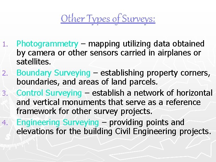 Other Types of Surveys: Photogrammetry – mapping utilizing data obtained by camera or other