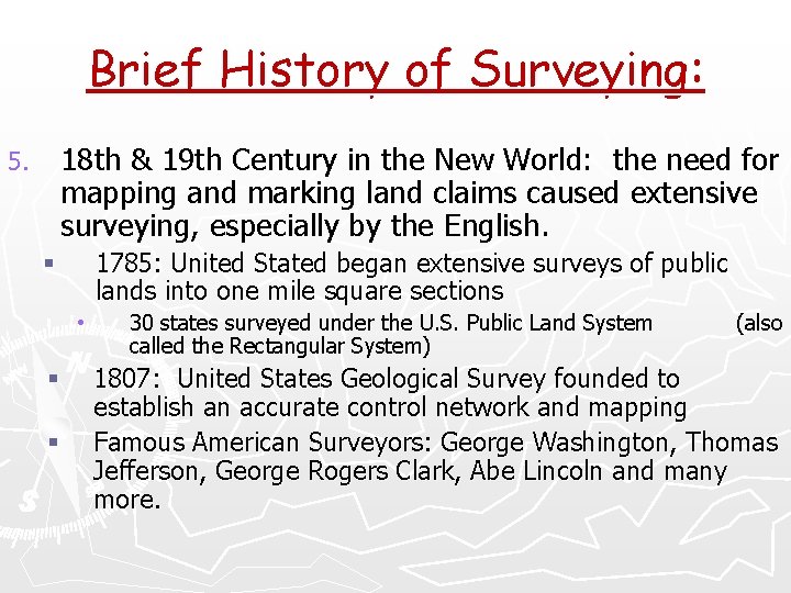 Brief History of Surveying: 18 th & 19 th Century in the New World: