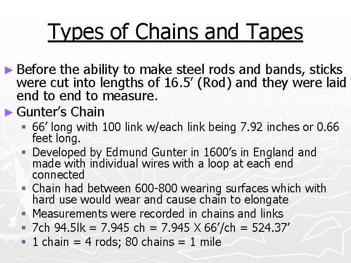 Types of Chains and Tapes ► Before the ability to make steel rods and