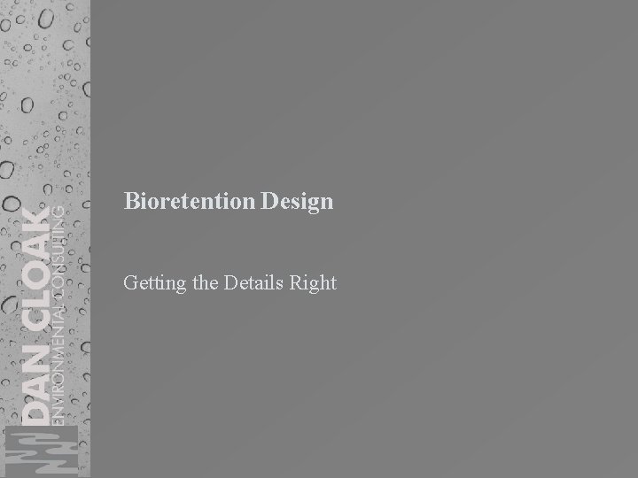 Bioretention Design Getting the Details Right 