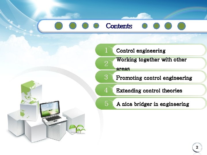 Contents 1 2 Control engineering Working together with other areas 3 Promoting control engineering