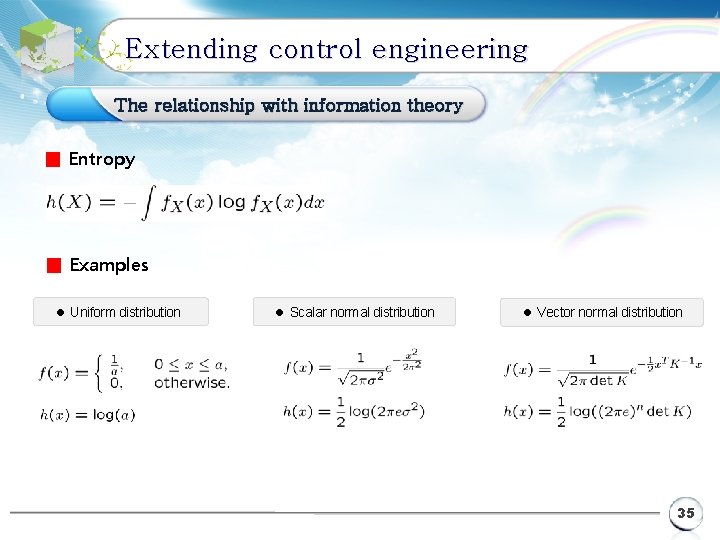 Extending control engineering The relationship with information theory ■ Entropy ■ Examples l Uniform