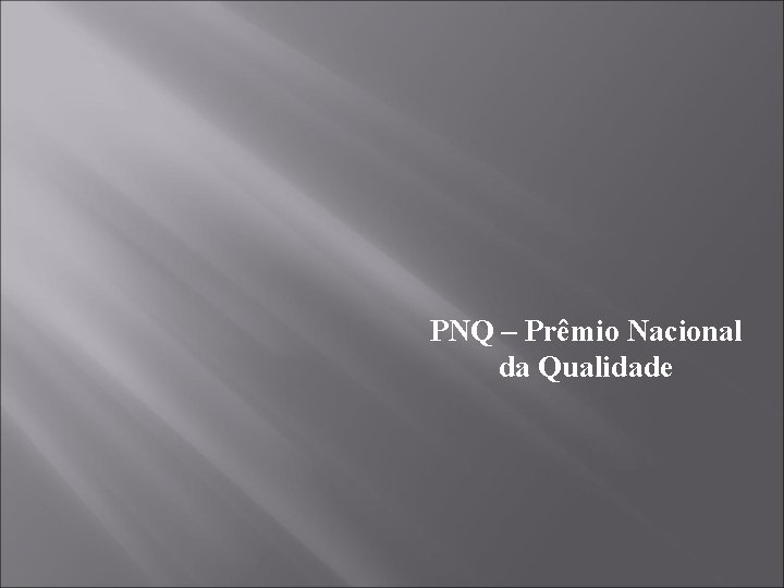 PNQ – Prêmio Nacional da Qualidade 