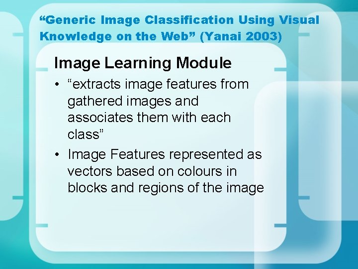 “Generic Image Classification Using Visual Knowledge on the Web” (Yanai 2003) Image Learning Module