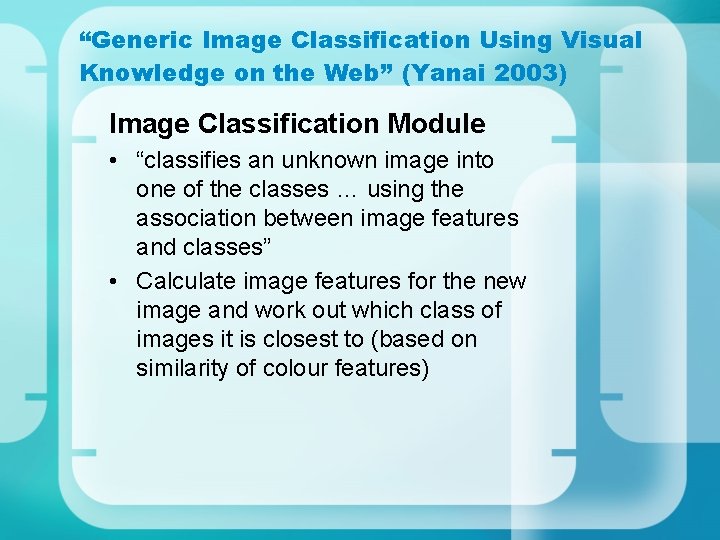 “Generic Image Classification Using Visual Knowledge on the Web” (Yanai 2003) Image Classification Module