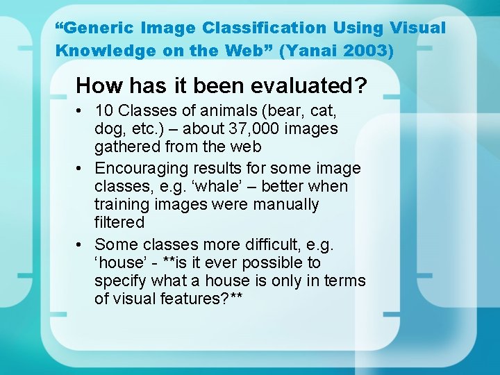 “Generic Image Classification Using Visual Knowledge on the Web” (Yanai 2003) How has it