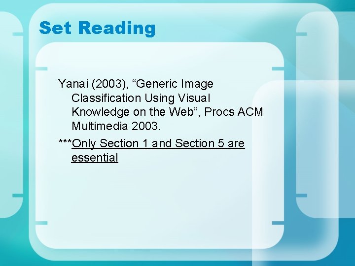 Set Reading Yanai (2003), “Generic Image Classification Using Visual Knowledge on the Web”, Procs