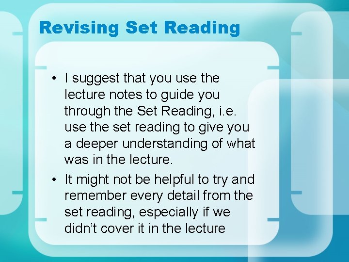 Revising Set Reading • I suggest that you use the lecture notes to guide