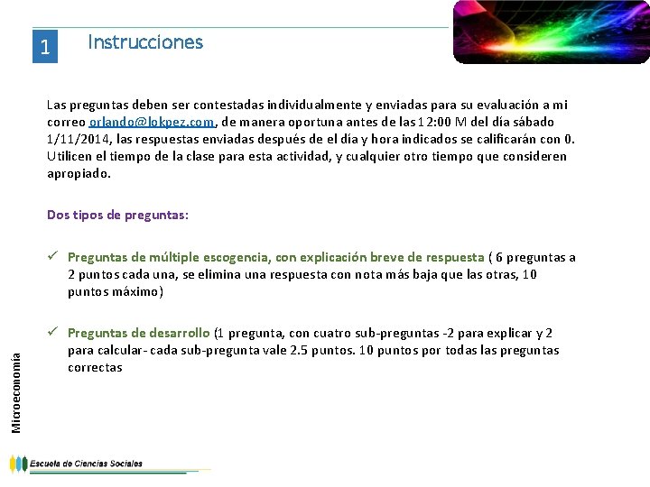 1 Instrucciones Las preguntas deben ser contestadas individualmente y enviadas para su evaluación a