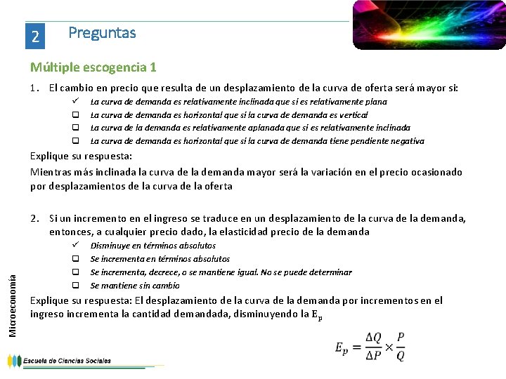 2 Preguntas Múltiple escogencia 1 1. El cambio en precio que resulta de un