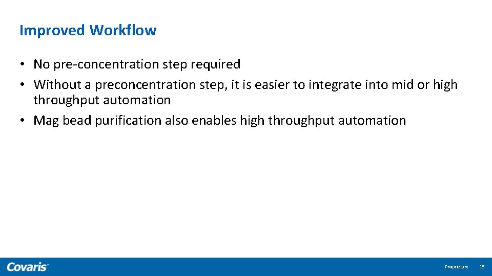 Improved Workflow • No pre-concentration step required • Without a preconcentration step, it is