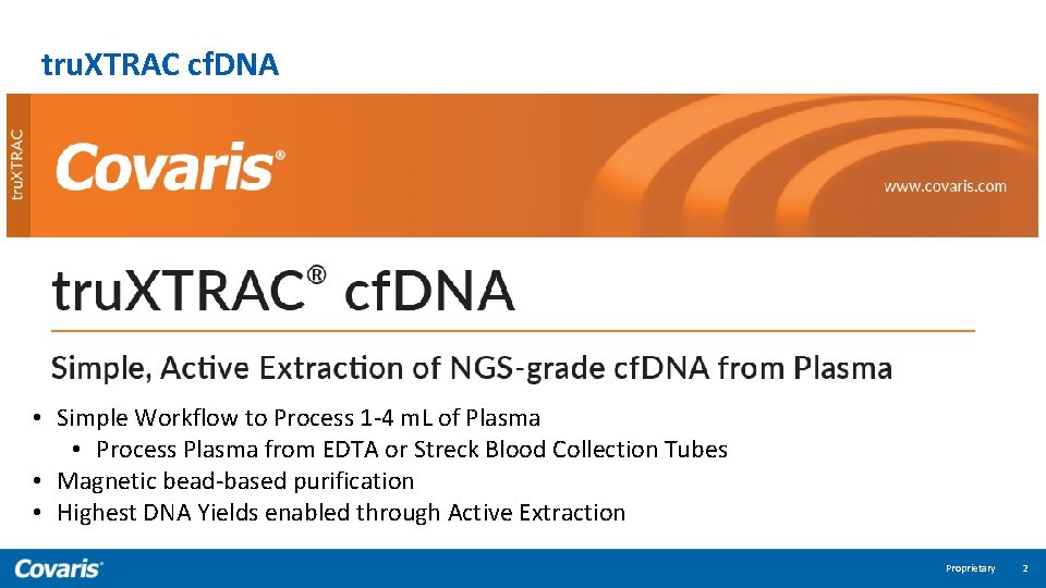 tru. XTRAC cf. DNA • Simple Workflow to Process 1 -4 m. L of