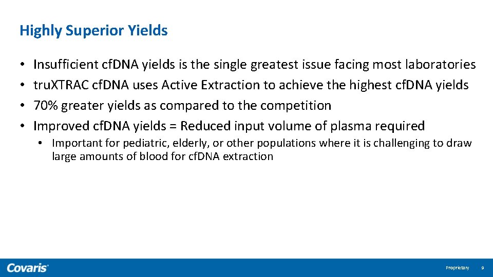 Highly Superior Yields • • Insufficient cf. DNA yields is the single greatest issue
