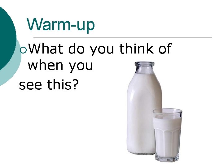 Warm-up ¡What do you think of when you see this? 