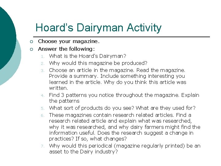 Hoard’s Dairyman Activity ¡ ¡ Choose your magazine. Answer the following: 1. 2. 3.
