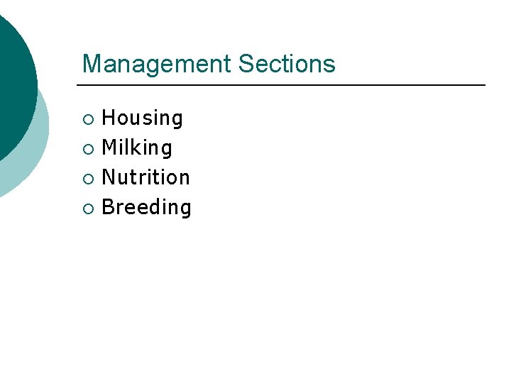Management Sections Housing ¡ Milking ¡ Nutrition ¡ Breeding ¡ 
