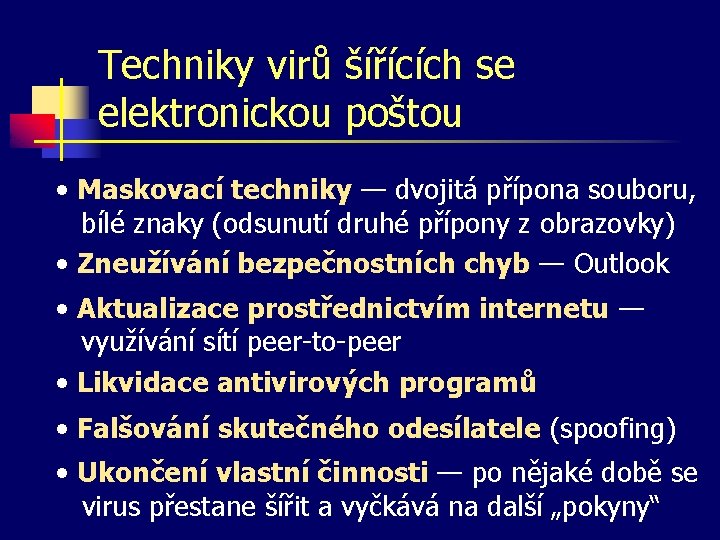 Techniky virů šířících se elektronickou poštou • Maskovací techniky — dvojitá přípona souboru, bílé