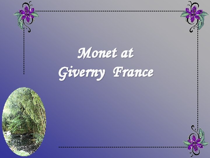 Monet at Giverny France 