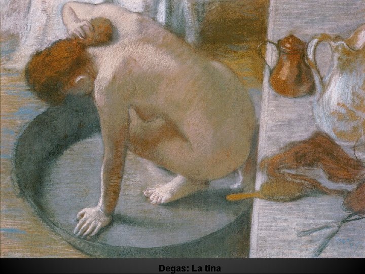 Degas: La tina 