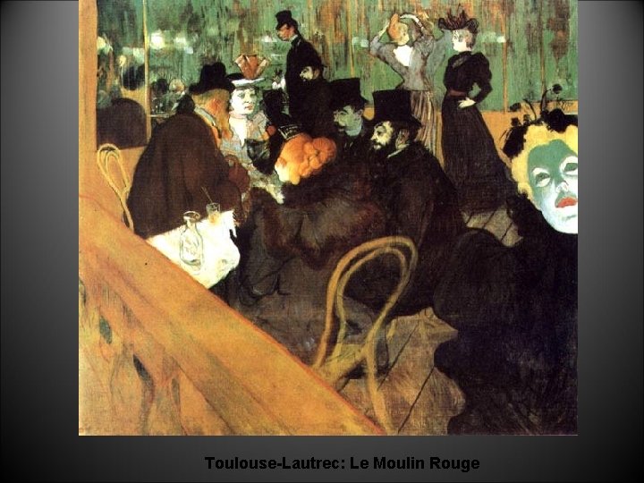 Toulouse-Lautrec: Le Moulin Rouge 