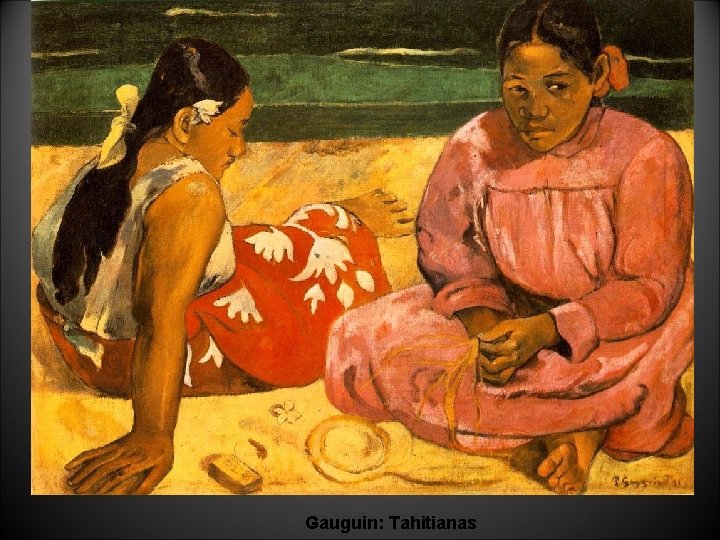 Gauguin: Tahitianas 