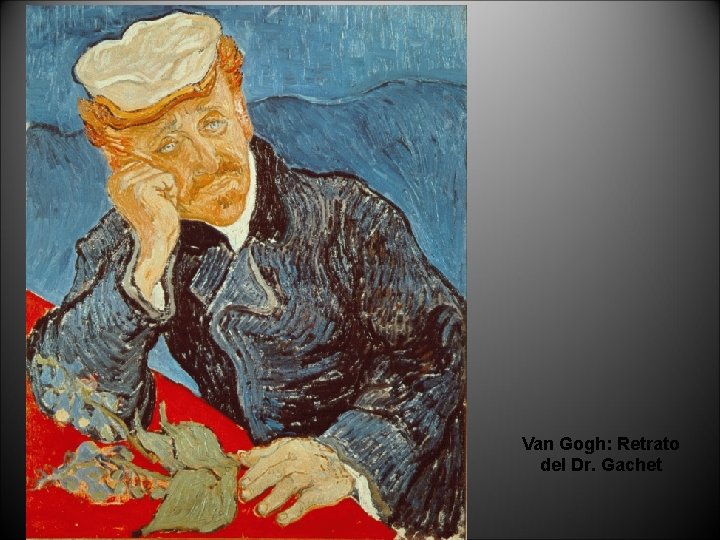 Van Gogh: Retrato del Dr. Gachet 