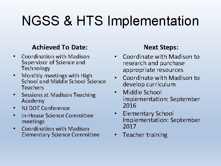 NGSS & HTS Implementation Achieved To Date: • Coordination with Madison Supervisor of Science