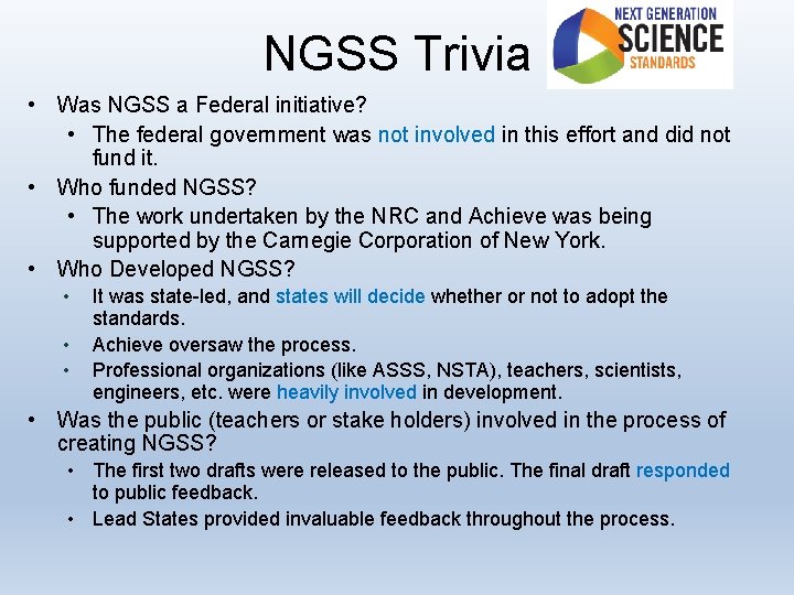 NGSS Trivia • Was NGSS a Federal initiative? • The federal government was not