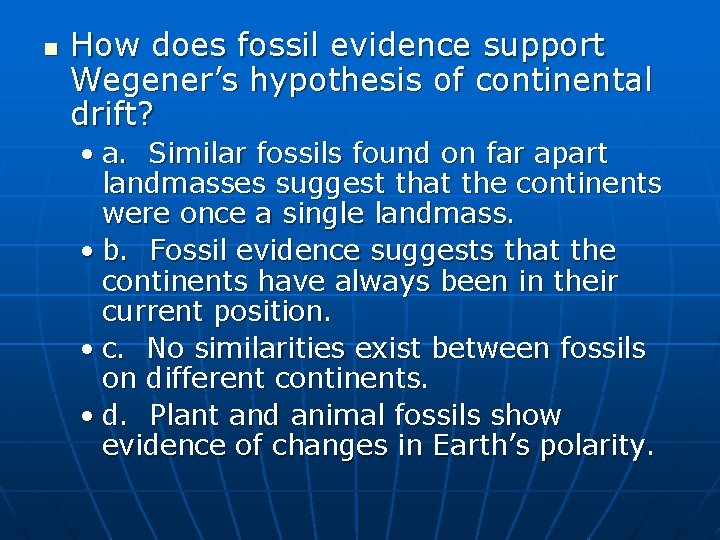 n How does fossil evidence support Wegener’s hypothesis of continental drift? • a. Similar