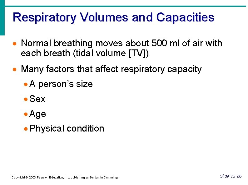 Respiratory Volumes and Capacities Normal breathing moves about 500 ml of air with each