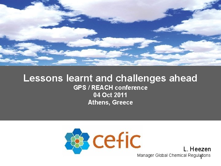 Lessons learnt and challenges ahead GPS / REACH conference 04 Oct 2011 Athens, Greece