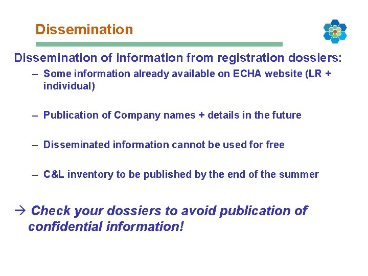 Dissemination of information from registration dossiers: – Some information already available on ECHA website