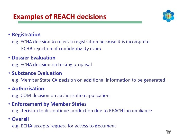 Examples of REACH decisions • Registration e. g. ECHA decision to reject a registration