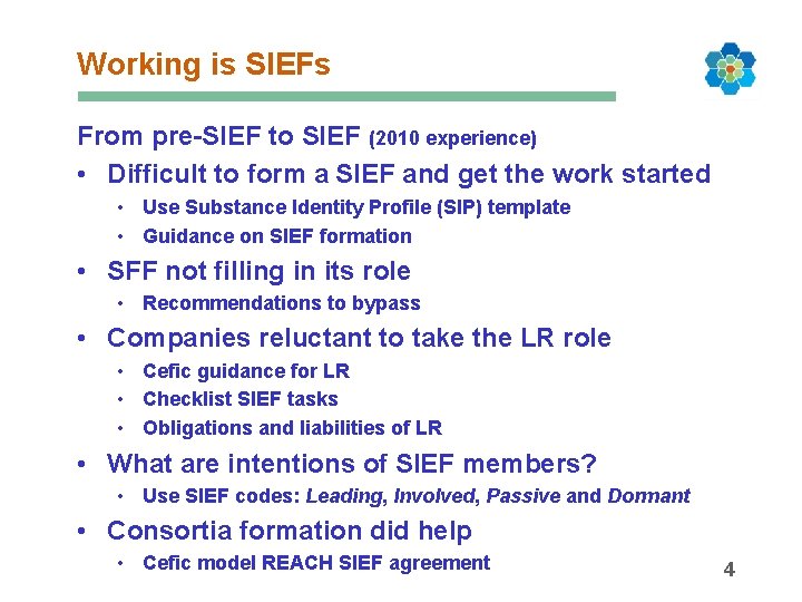 Working is SIEFs From pre-SIEF to SIEF (2010 experience) • Difficult to form a