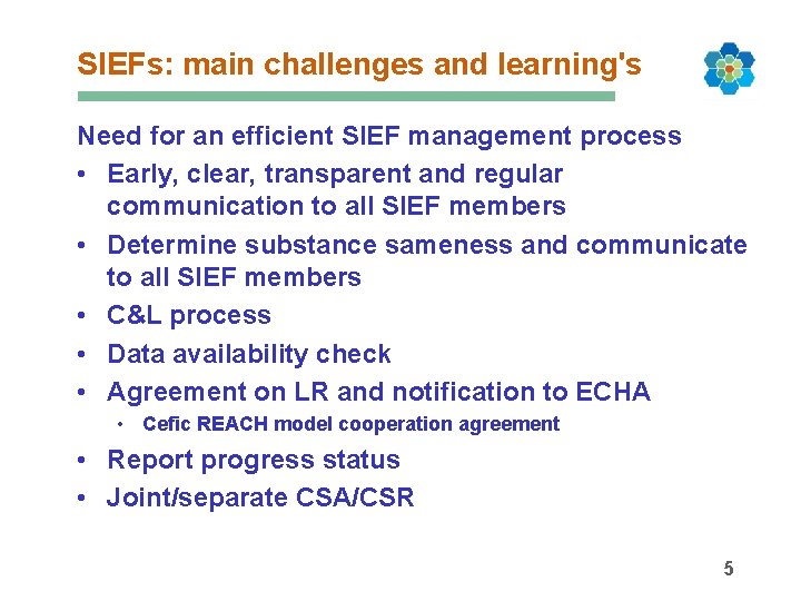 SIEFs: main challenges and learning's Need for an efficient SIEF management process • Early,