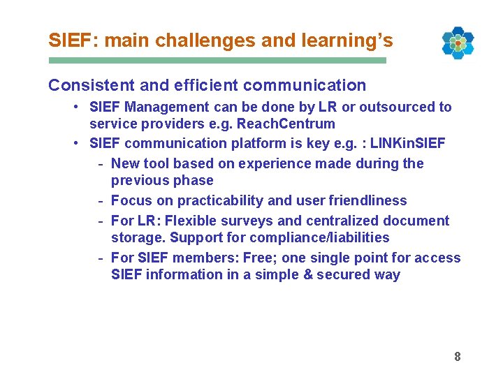 SIEF: main challenges and learning’s Consistent and efficient communication • SIEF Management can be