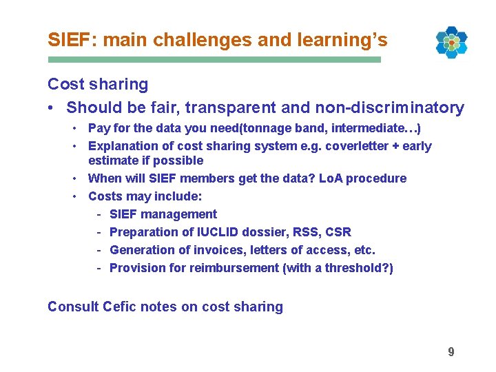 SIEF: main challenges and learning’s Cost sharing • Should be fair, transparent and non-discriminatory