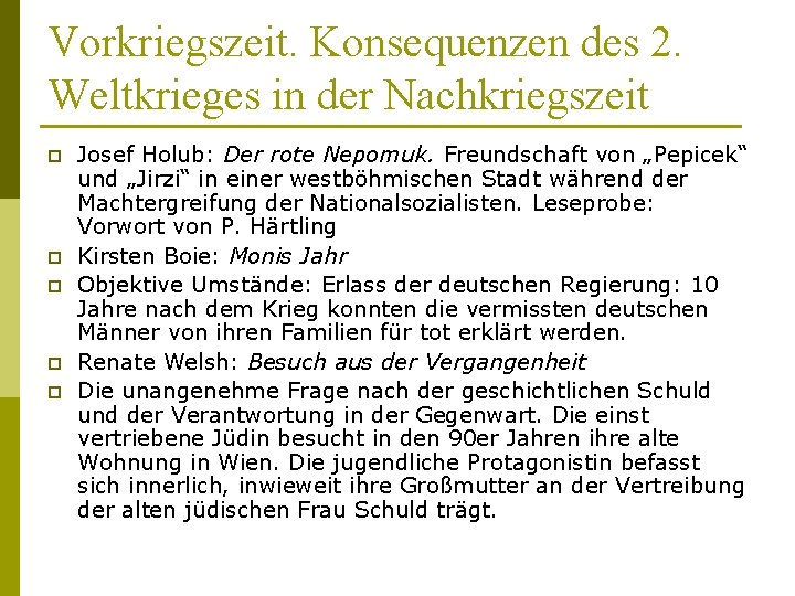 Vorkriegszeit. Konsequenzen des 2. Weltkrieges in der Nachkriegszeit p p p Josef Holub: Der