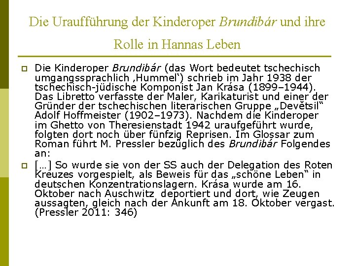 Die Uraufführung der Kinderoper Brundibár und ihre Rolle in Hannas Leben p p Die