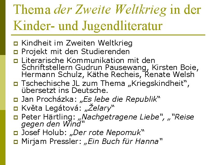 Thema der Zweite Weltkrieg in der Kinder- und Jugendliteratur p p p p p