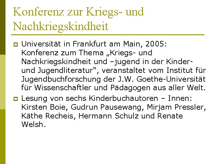 Konferenz zur Kriegs- und Nachkriegskindheit p p Universität in Frankfurt am Main, 2005: Konferenz