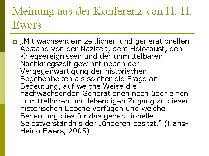 Meinung aus der Konferenz von H. -H. Ewers p „Mit wachsendem zeitlichen und generationellen