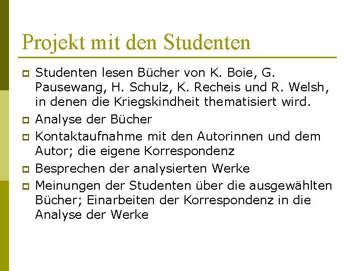 Projekt mit den Studenten p p p Studenten lesen Bücher von K. Boie, G.