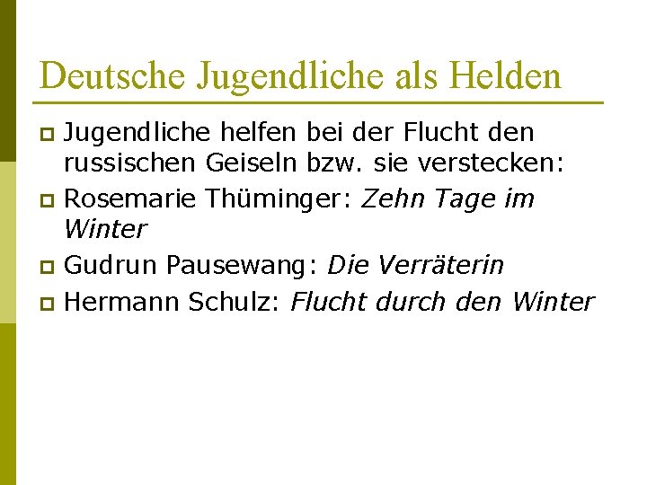 Deutsche Jugendliche als Helden Jugendliche helfen bei der Flucht den russischen Geiseln bzw. sie