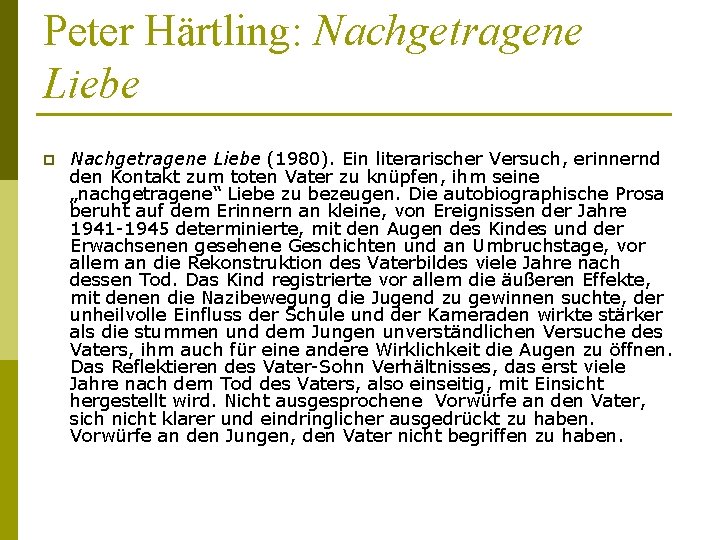 Peter Härtling: Nachgetragene Liebe p Nachgetragene Liebe (1980). Ein literarischer Versuch, erinnernd den Kontakt